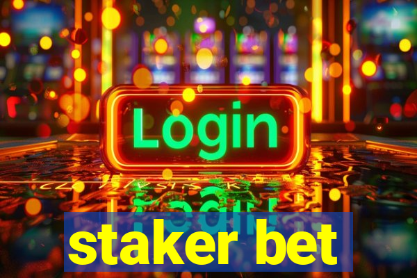 staker bet